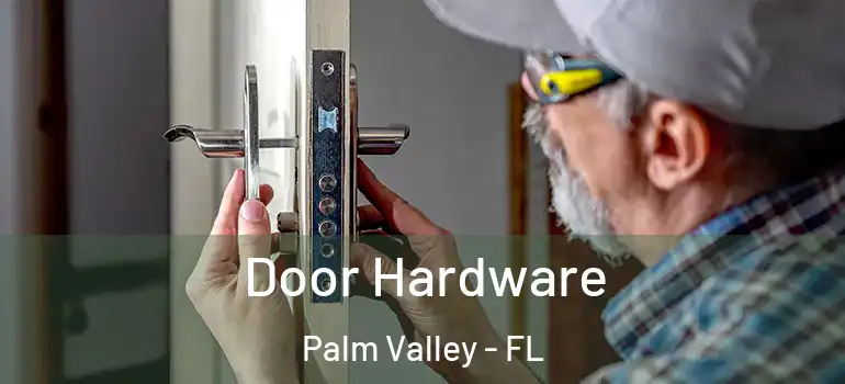  Door Hardware Palm Valley - FL