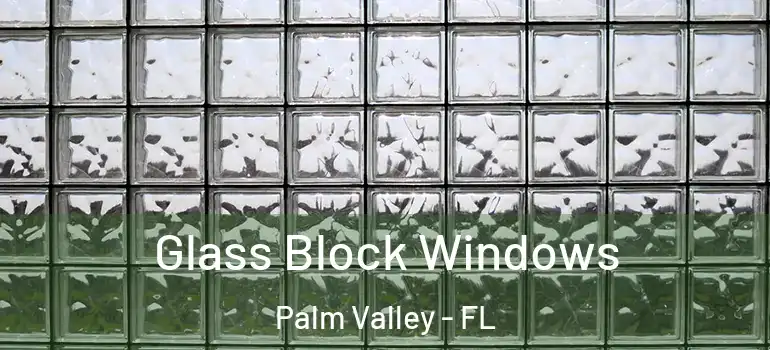  Glass Block Windows Palm Valley - FL
